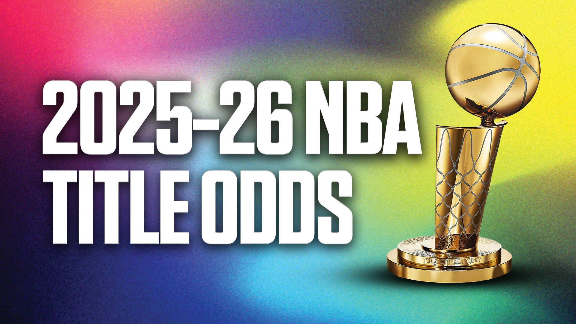 2025-26 NBA Title Odds: OKC Favored; Cavs, Knicks Lead East