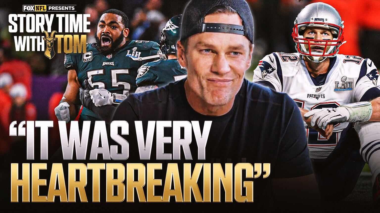'Very Heartbreaking': Tom Brady Shares How Super Bowl LII Loss Still Haunts Him